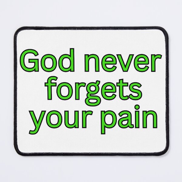 Item preview, God never forgets your pain-faith quote designed and sold by Omer's store.