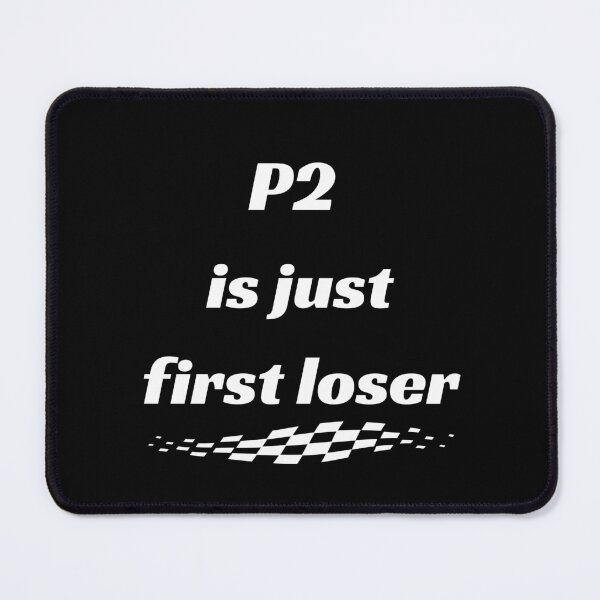 Item preview, P2 is just first loser funny quote designed and sold by Annekkecreative.