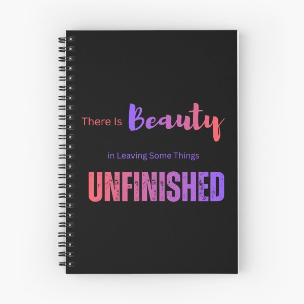 Item preview, Beauty In Leaving Things Unfinished Quote designed and sold by RenetteWickStudio.