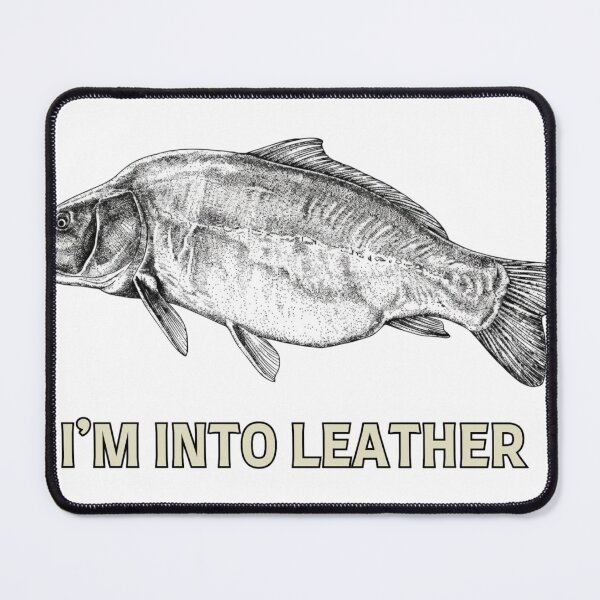 Item preview, “I’m Into Leather” Leather Carp Fishing – Organic Specimen Angler Graphic designed and sold by Always-Angling.