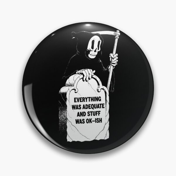 Item preview, Everything Was Adequate designed and sold by WhoNeedsEnemies.