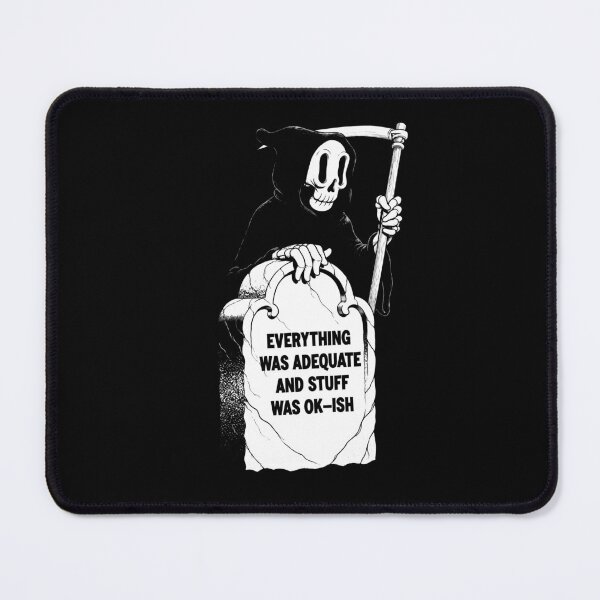 Item preview, Everything Was Adequate designed and sold by WhoNeedsEnemies.