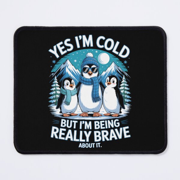 Item preview, Yes I’m Cold — But I’m Being Really Brave About It   designed and sold by jkrphoto.