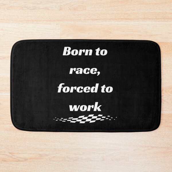 Item preview, Born to race, forced to work Funny Quote designed and sold by Annekkecreative.