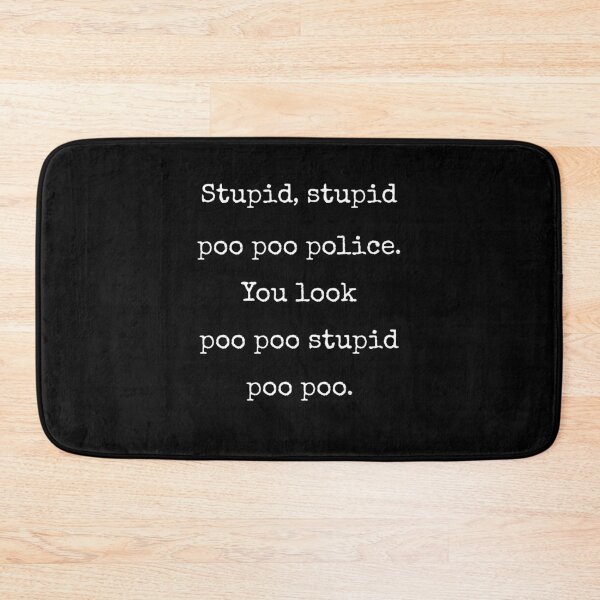 Item preview, Stupid Stupid Poo Poo Police Funny VR Chat Quote designed and sold by Say It With Ink.