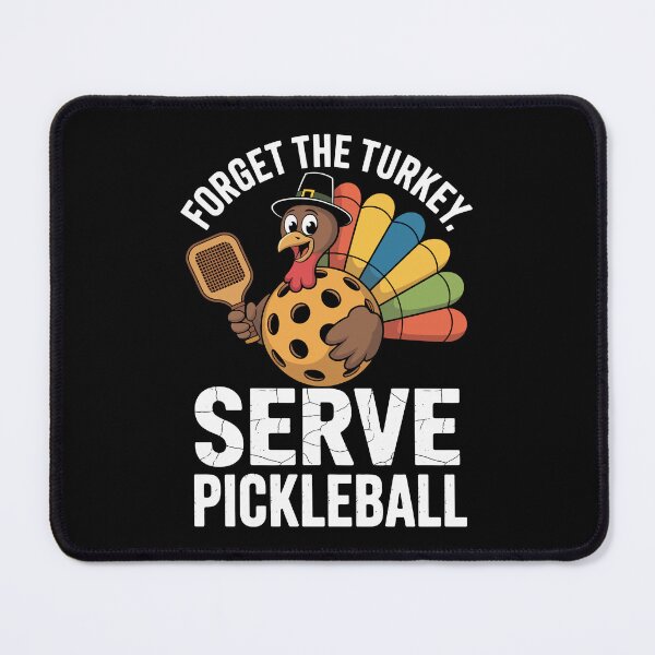 Item preview, Forget the Turkey — Serve Pickleball designed and sold by jkrphoto.