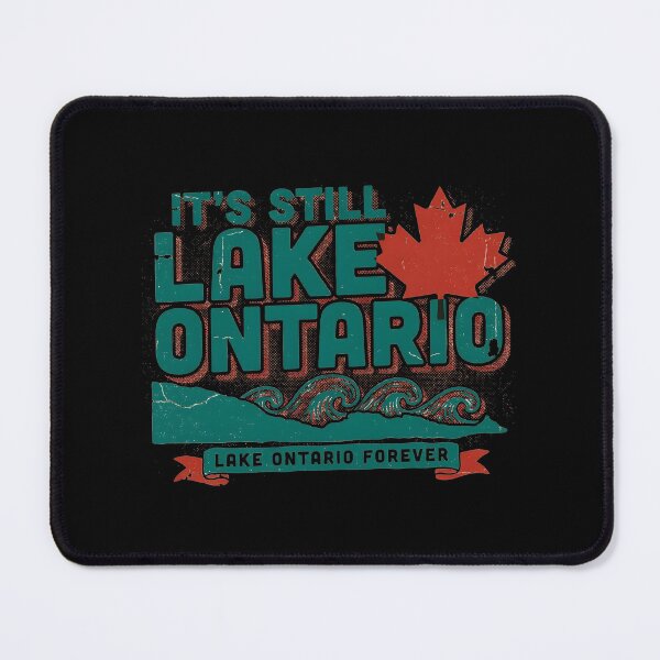 Item preview, It's Still Lake Ontario Funny Canadian Pride Statement designed and sold by Redgiant87x.