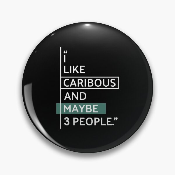 Item preview, I Like Caribou and Maybe 3 People designed and sold by MaryAller.