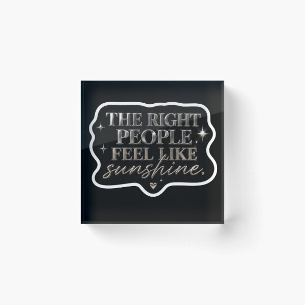 Item preview, The Right People Feel Like Sunshine Metallic Chrome Quote Sticker designed and sold by Scro-Ciob-Shop.