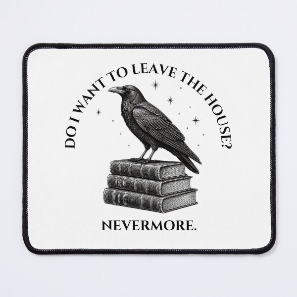 Item preview, Do I Want To Leave The House Nevermore Raven - Dark Academia designed and sold by Tekkerz.