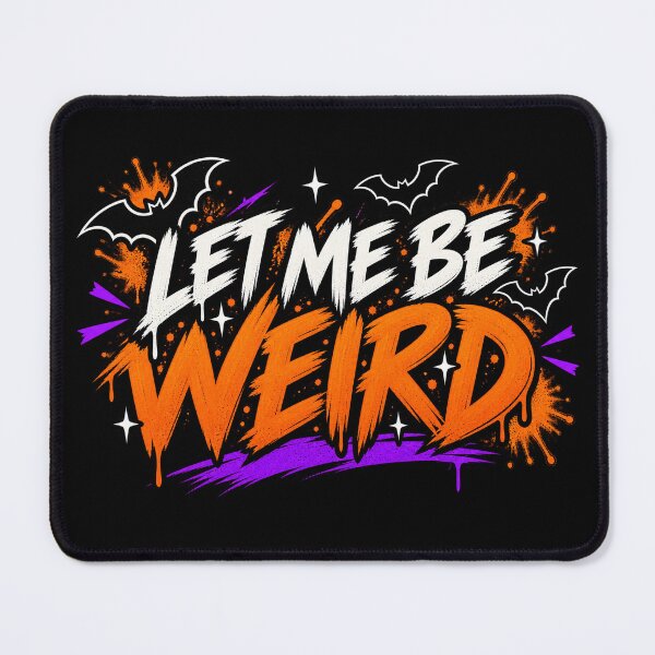 Item preview, Let Me Be Weird designed and sold by Gabriela Mihai.