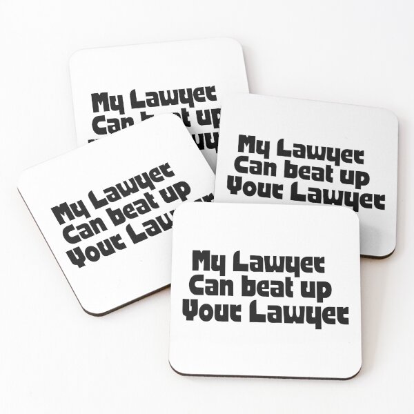 Item preview, My Lawyer Can Beat Up Your Lawyer designed and sold by SamWoodrt.