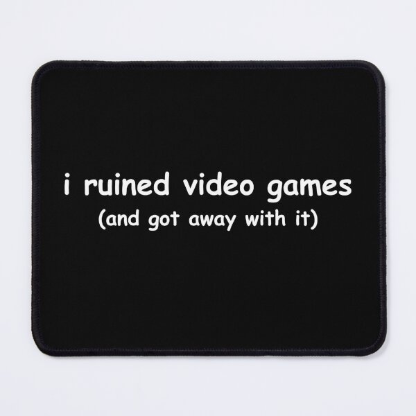 Item preview, I Ruined Video Games designed and sold by skittybitty.