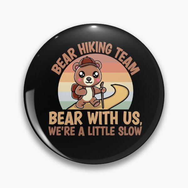 Item preview, Bear Hiking Team: Bear With Us, We're a Little Slow designed and sold by eternallygifted.