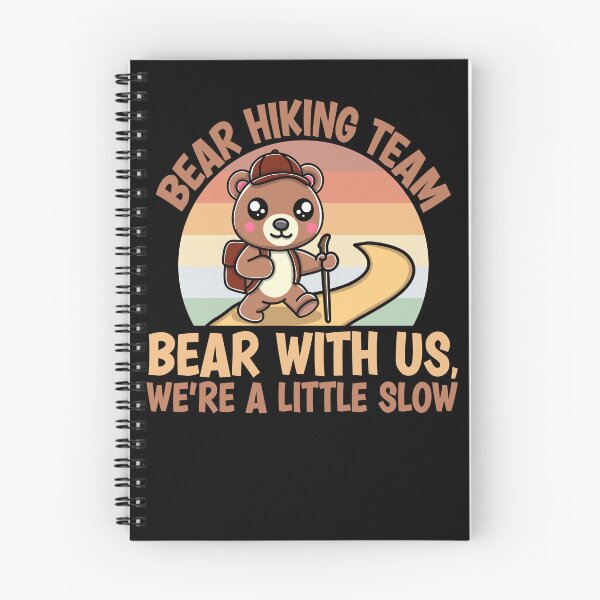 Item preview, Bear Hiking Team: Bear With Us, We're a Little Slow designed and sold by eternallygifted.