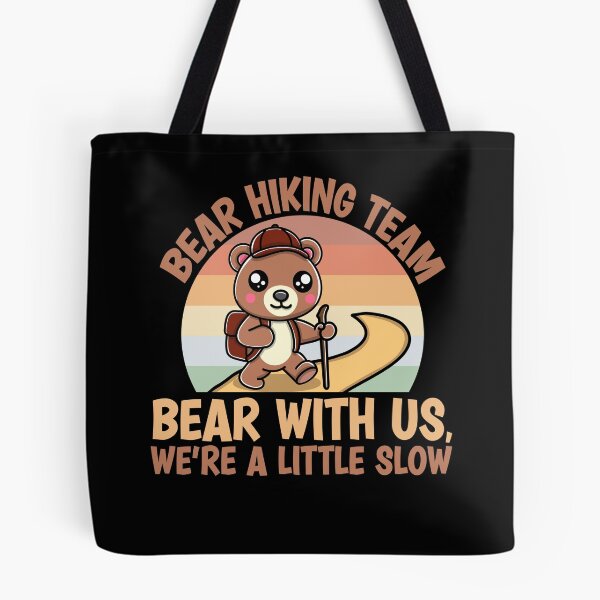 Item preview, Bear Hiking Team: Bear With Us, We're a Little Slow designed and sold by eternallygifted.