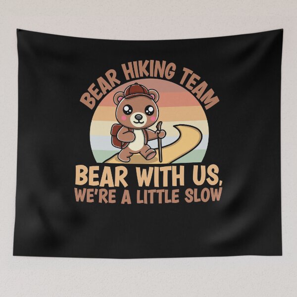 Item preview, Bear Hiking Team: Bear With Us, We're a Little Slow designed and sold by eternallygifted.