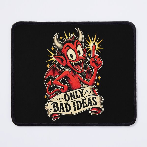 Item preview, Only Bad Ideas designed and sold by Gabriela Mihai.