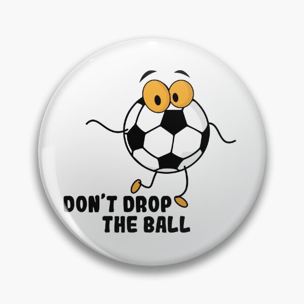 Item preview, Don’t Drop the Ball | Funny Soccer Character designed and sold by Creatory.studio.