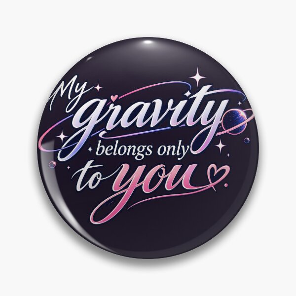 Item preview, My gravity belongs only to you.(Anime Ver.) designed and sold by MaxDreamsArt.