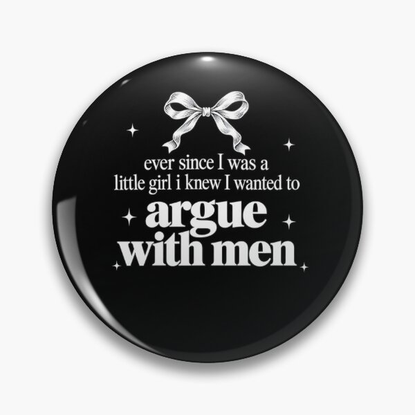 Item preview, Ever Since I was A Little Girl I Knew I Wanted to Argue with Men Sassy Quote designed and sold by clothesy7.