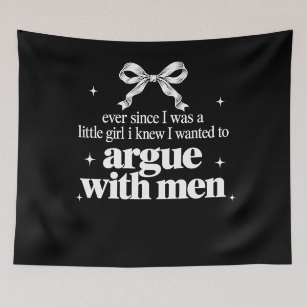Item preview, Ever Since I was A Little Girl I Knew I Wanted to Argue with Men Sassy Quote designed and sold by clothesy7.