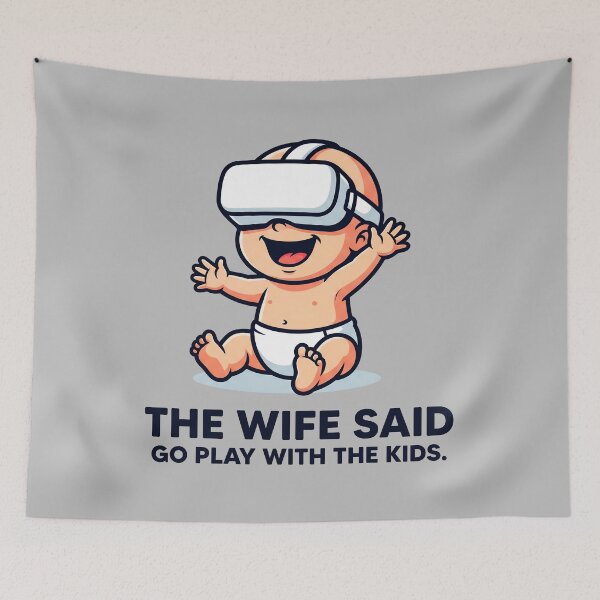 Item preview, Wife Said Go Play With The Kids Baby with VR Headset designed and sold by ThreadRiotTees.