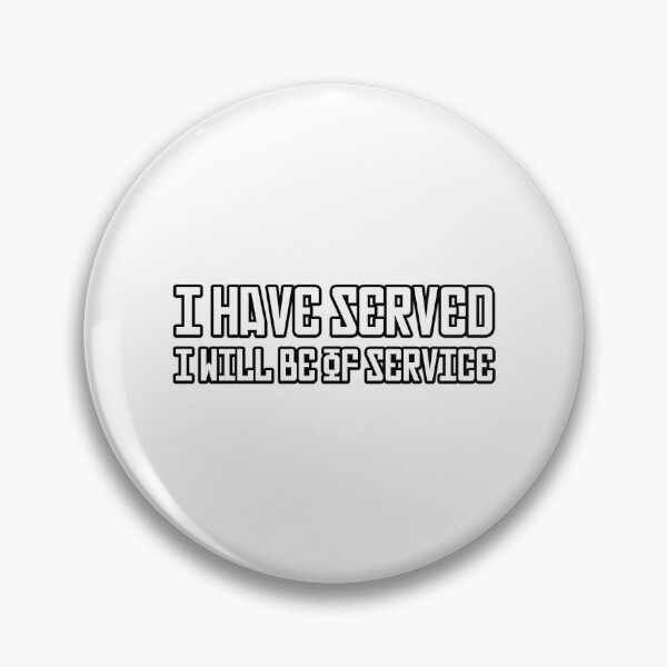 Item preview, I Have Served I Will Be Of Service. designed and sold by HelainaMadso.