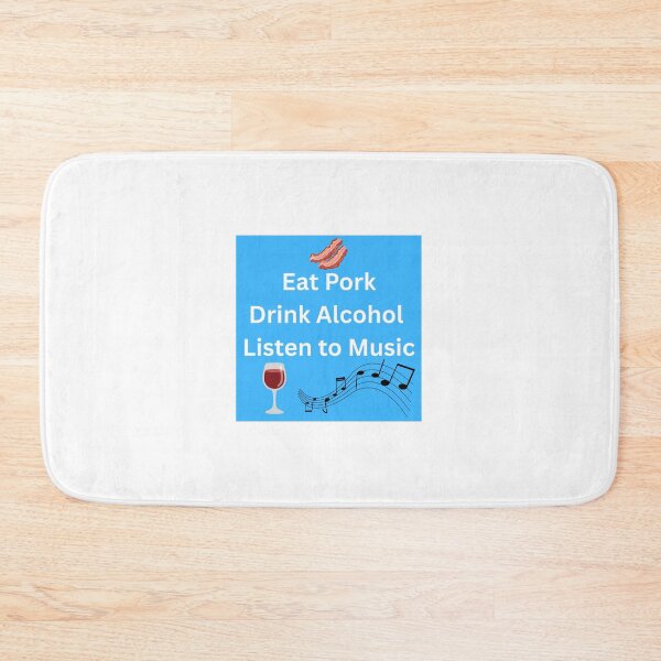 Item preview, Eat Pork, Drink Alcohol, Listen to Music designed and sold by PotatoButter.