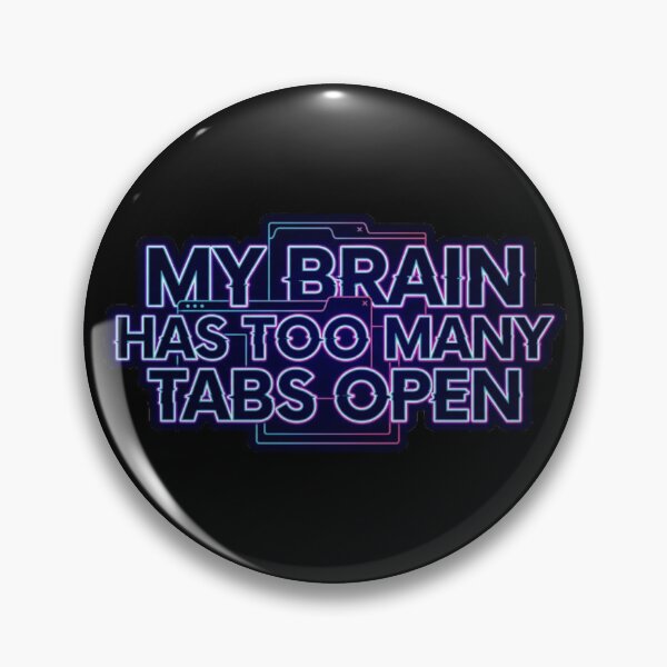 Item preview, Too many tabs open... designed and sold by Maclaw200d.