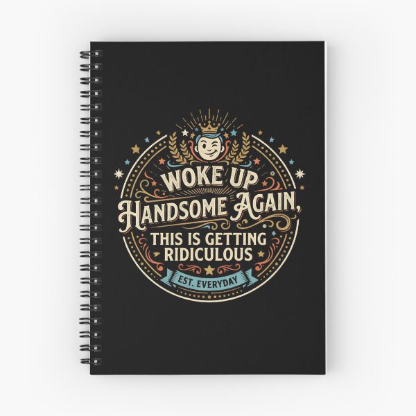 Item preview, Woke-Up-Handsome-Again-This-Is-Getting-Ridiculous designed and sold by world+167.