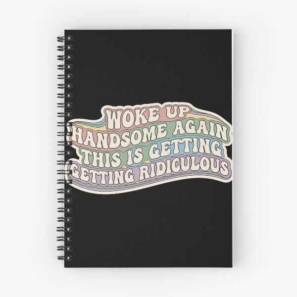 Item preview, Woke-Up-Handsome-Again-This-Is-Getting-Ridiculous designed and sold by world+167.