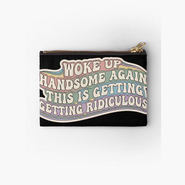 Item preview, Woke-Up-Handsome-Again-This-Is-Getting-Ridiculous designed and sold by world+167.