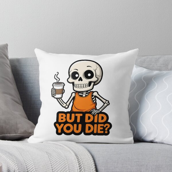 Item preview, But Did You Die? designed and sold by Oh Hey! Studios.