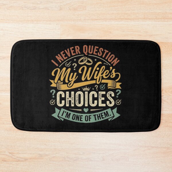 Item preview, Funny Husband Gift I Never Question My Wife's Choices Design designed and sold by MotivaChic.