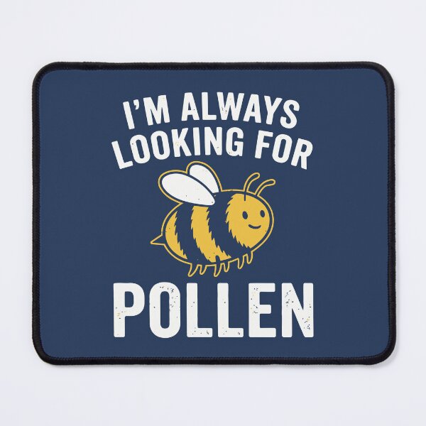 Item preview, Im Always Looking For Pollen Cute Honey Bee designed and sold by Amir Faysal.