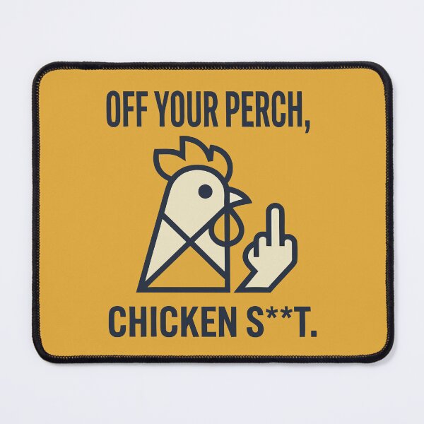 Item preview, Off Your Perch Chicken Shit Sarcastic Rooster Attitude designed and sold by Amir Faysal.