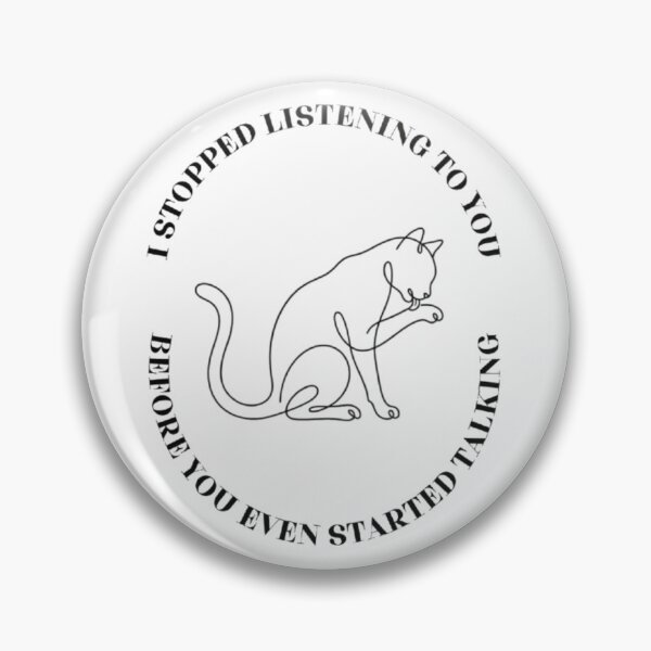 Item preview, I Stopped Listening Before You Started Talking - Funny Cat Line Art designed and sold by ManSplotu.