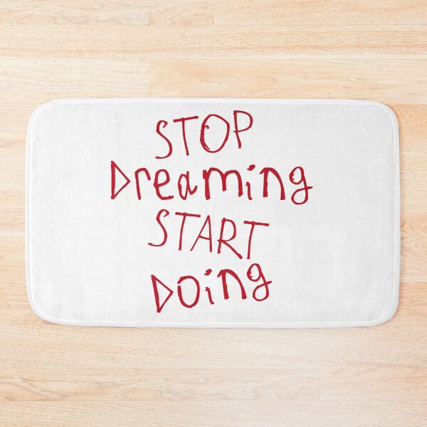Item preview, Stop Dreaming and Start Doing designed and sold by kinpirks.