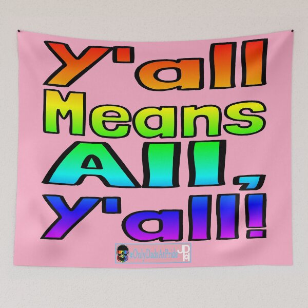 Aperçu de l'œuvre Y'all Means All, Y'all créée et vendue par OnlyDadsForReal.