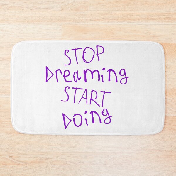Item preview, Stop Dreaming and Start Doing designed and sold by kinpirks.