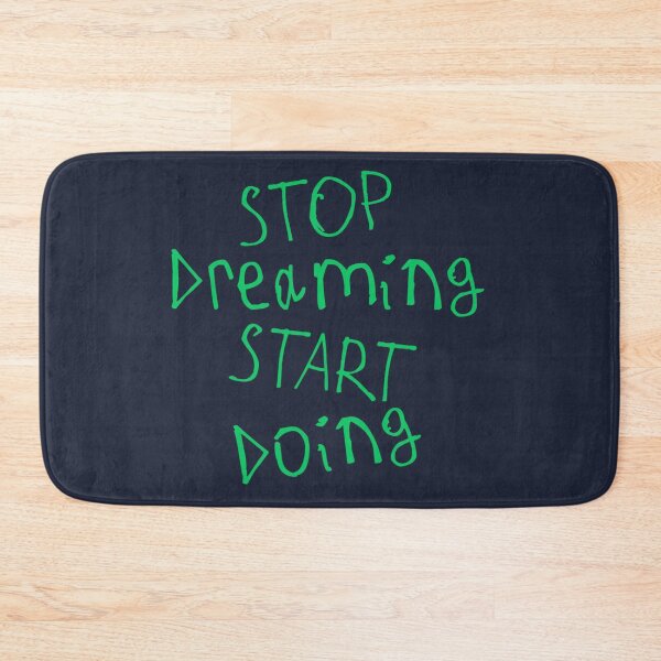 Item preview, Stop Dreaming and Start Doing designed and sold by kinpirks.