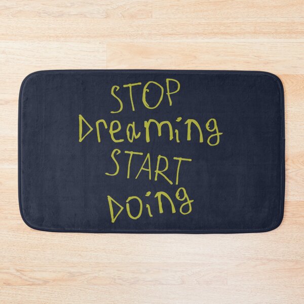 Item preview, Stop Dreaming and Start Doing designed and sold by kinpirks.