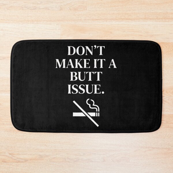 Item preview, Dont Make It A Butt Issue Anti Cigarette Littering designed and sold by Amir Faysal.