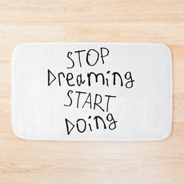 Item preview, Stop Dreaming and Start Doing designed and sold by kinpirks.