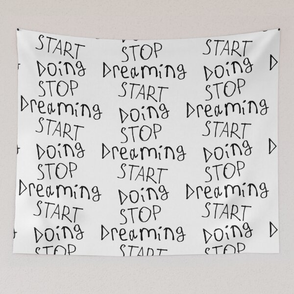 Item preview, Stop Dreaming and Start Doing designed and sold by kinpirks.