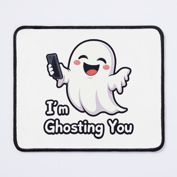 Item preview, I'm Ghosting You designed and sold by Oh Hey! Studios.