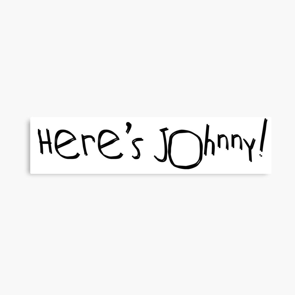 Hier Ist Johnny The Shining Lustige Film Zitate Spruche T Shirts Metallbild Von Amberherb Redbubble