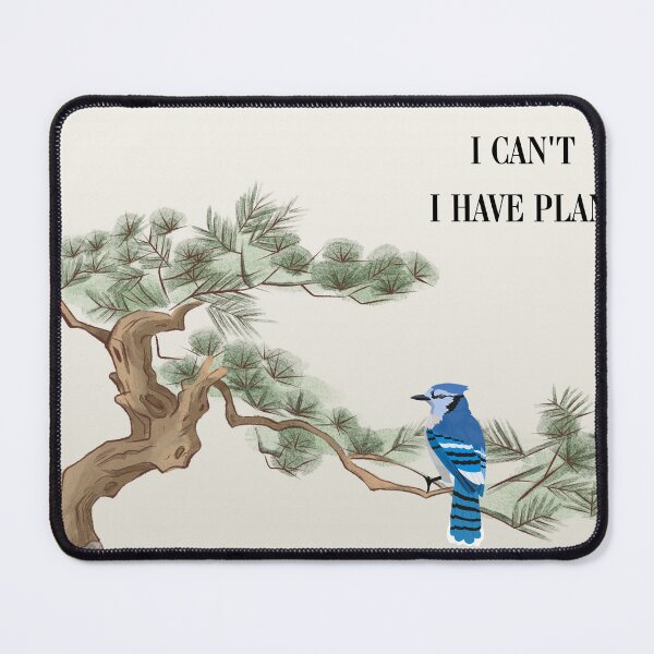 Item preview, Sorry I can't,I I have plans Blue Jay Japanese Art designed and sold by Jazzytouch.