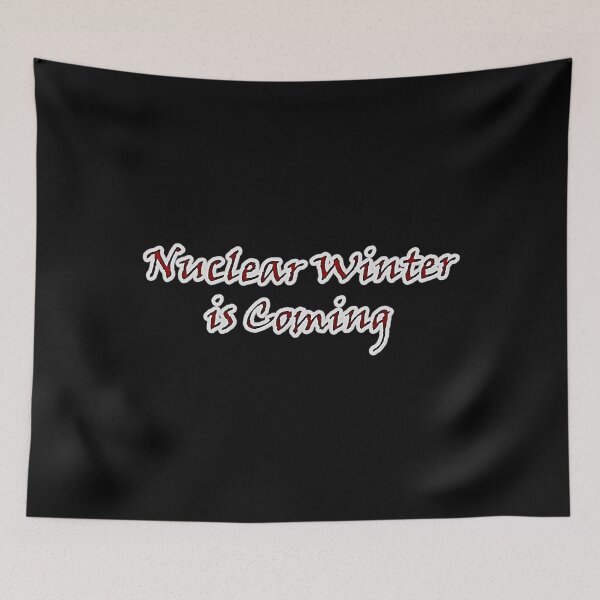 Item preview, Nuclear Winter Is Coming... designed and sold by MySwetees.